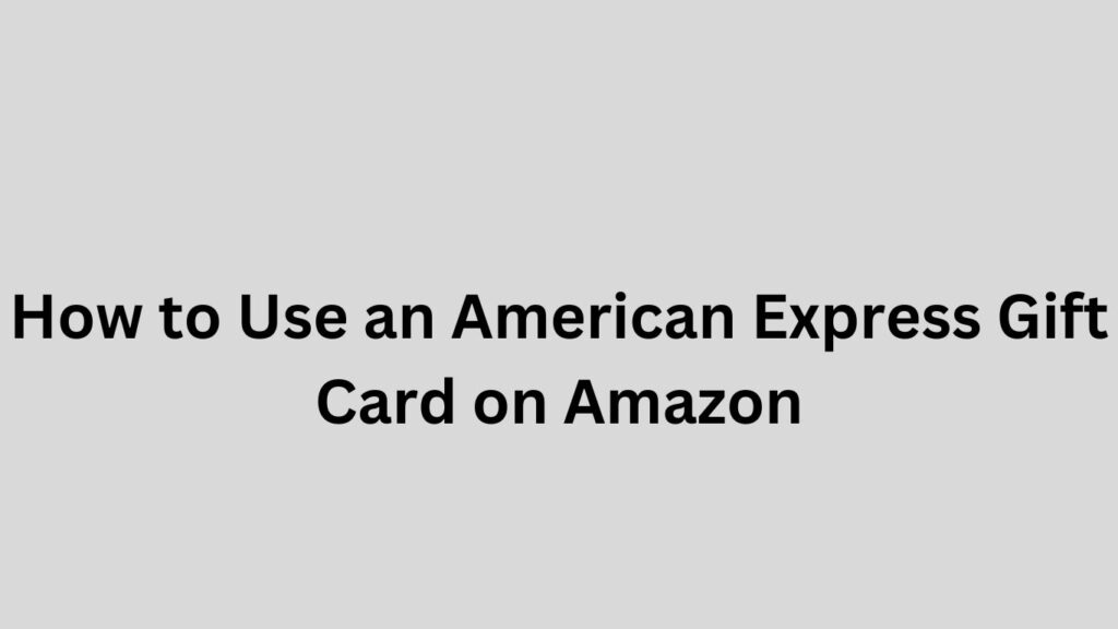 How to Check Your American Express Gift Card Balance