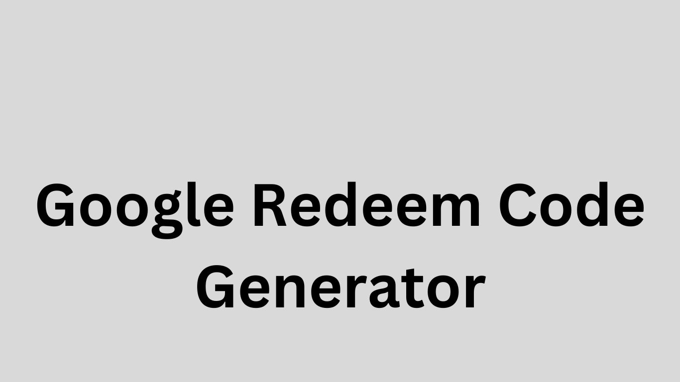 Google Redeem Code Generator